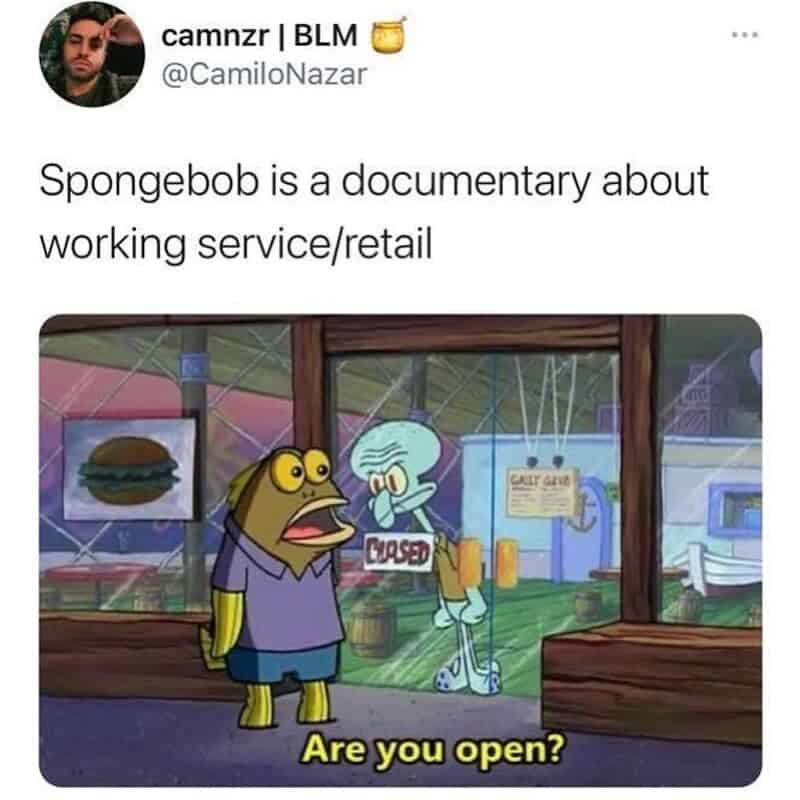 SpongeBob and Squidward outside a closed restaurant, with SpongeBob asking 'Are you open?'.