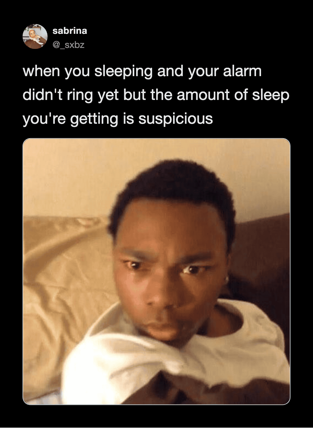 When you sleeping and your alarm didn't ring yet but the amount of sleep you're getting is suspicion.