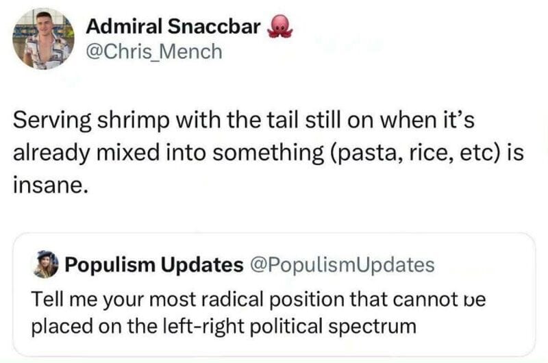 Twitter comments about serving shrimp with tail on and radical political positions.