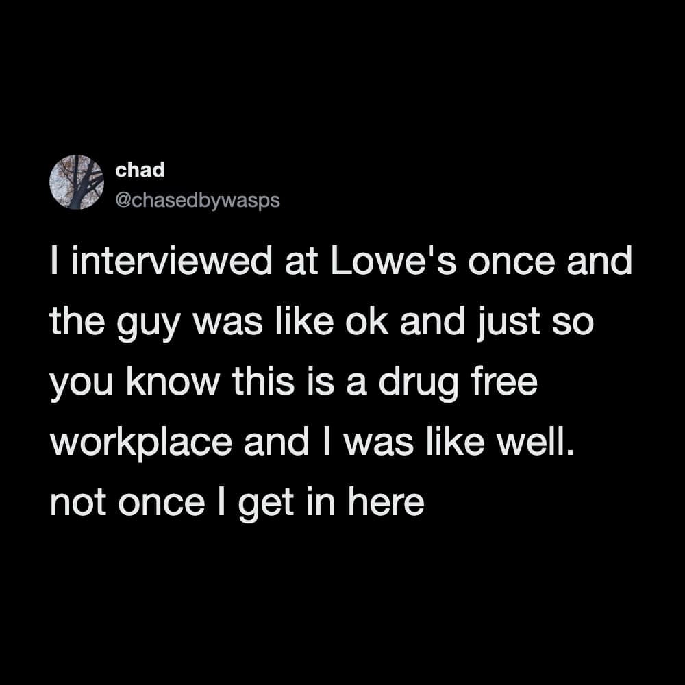 Twitter post about interview at Lowe's and drug-free workplace.