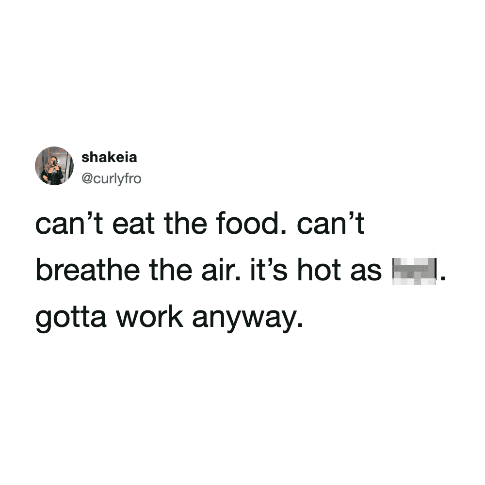 A tweet from shakeia about hot weather affecting work and breathing.