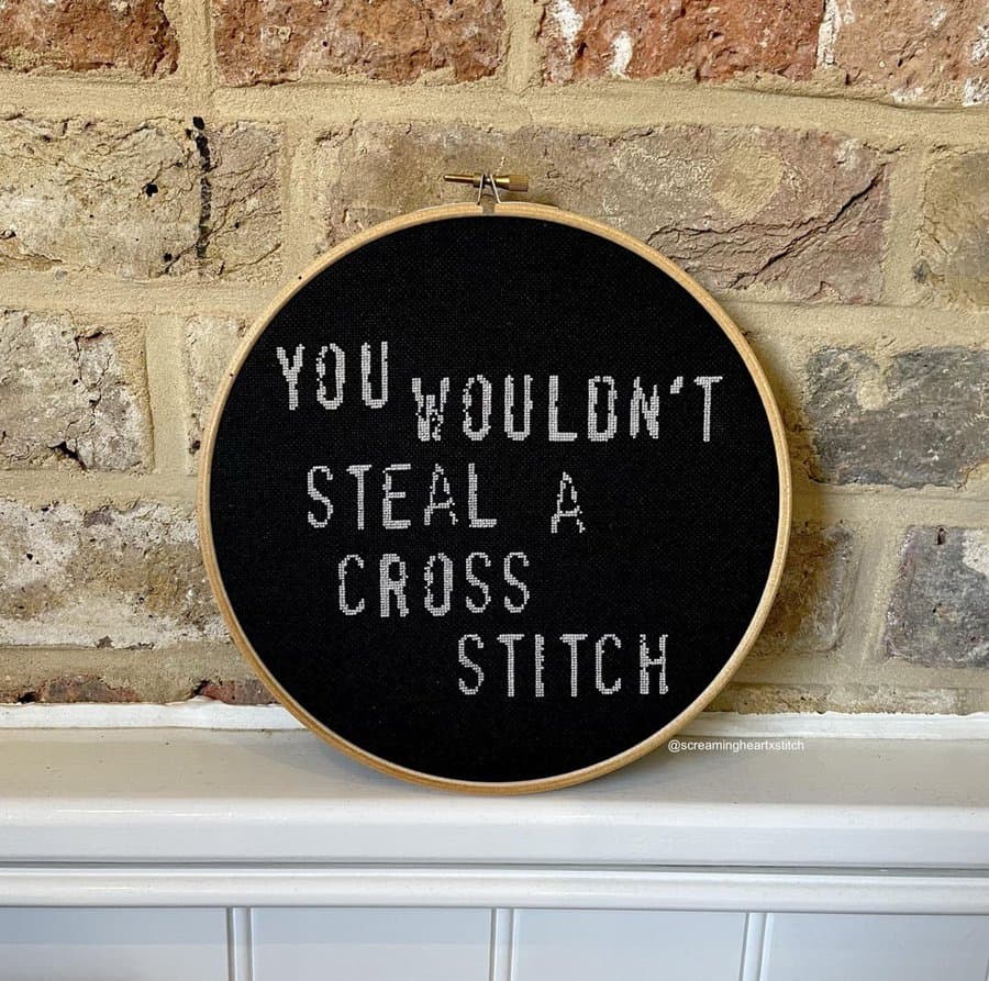 You wouldn't steal a cross stitch embroidery on black fabric.