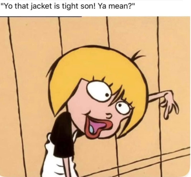 Cartoon girl with exaggerated facial expression and a tight jacket, saying 'Yo that jacket is tight,.