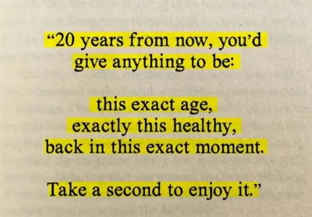 Quote about future, age, health, and enjoying the present from a motivational image.