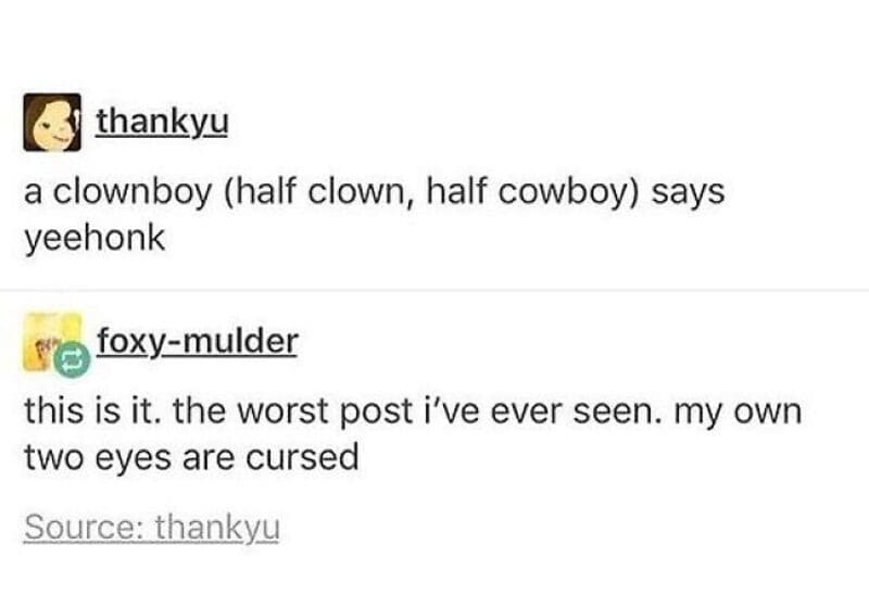 A humorous Tumblr post about a clownboy saying yeehonk and a user calling it the worst post ever.