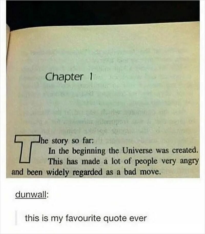 Chapter 1: The story so far: In the beginning the Universe was created. This has made a lot of very,.