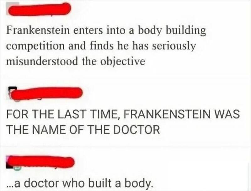 Text from a humorous post about Frankenstein misunderstanding the objective of a body-building event.