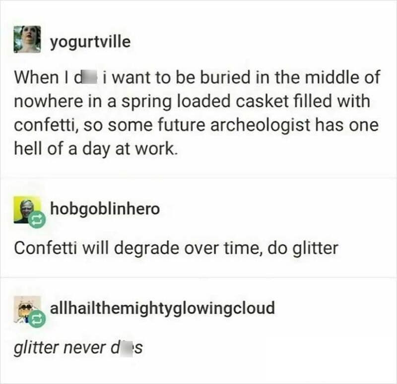 Social media post about burying in a casket filled with confetti and glitter.