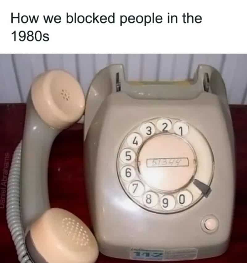 Vintage rotary phone with the caption 'How we blocked people in the 1980s'.