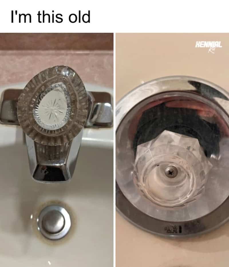Comparison of old and new faucet handles with the caption "I'm this old".