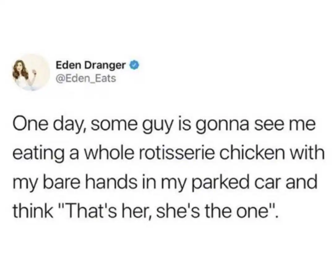 Eden Dranger's tweet about someone thinking she's the one for eating chicken with bare hands.