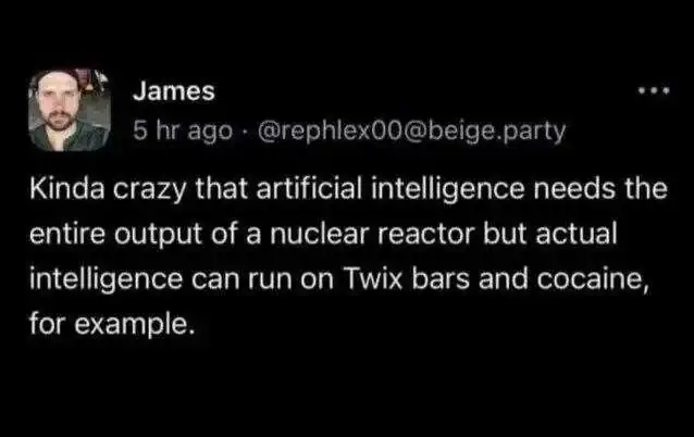 Twitter post by James about AI needing nuclear reactor output but running on Twix bars and cocaine.
