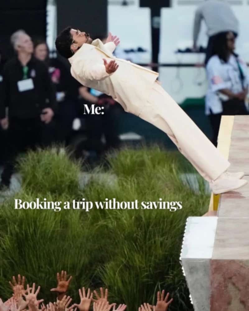 Man falling backward off a platform with hands raised, captioned 'Me: Booking a trip without savings.