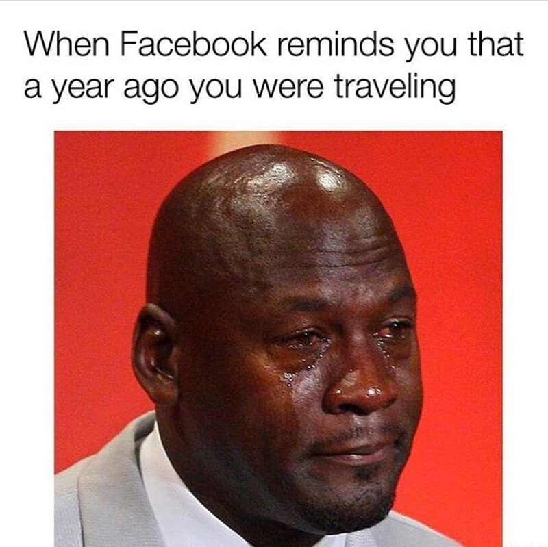 When Facebook reminds you that a year ago you were traveling.