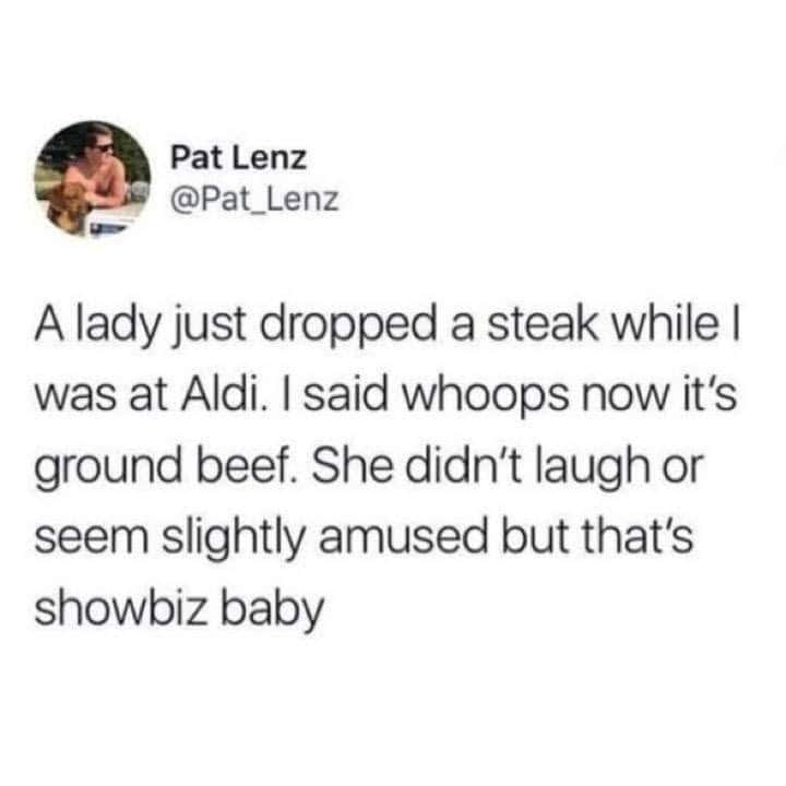 A tweet by Pat Lenz about dropping a steak at Aldi and her reaction.
