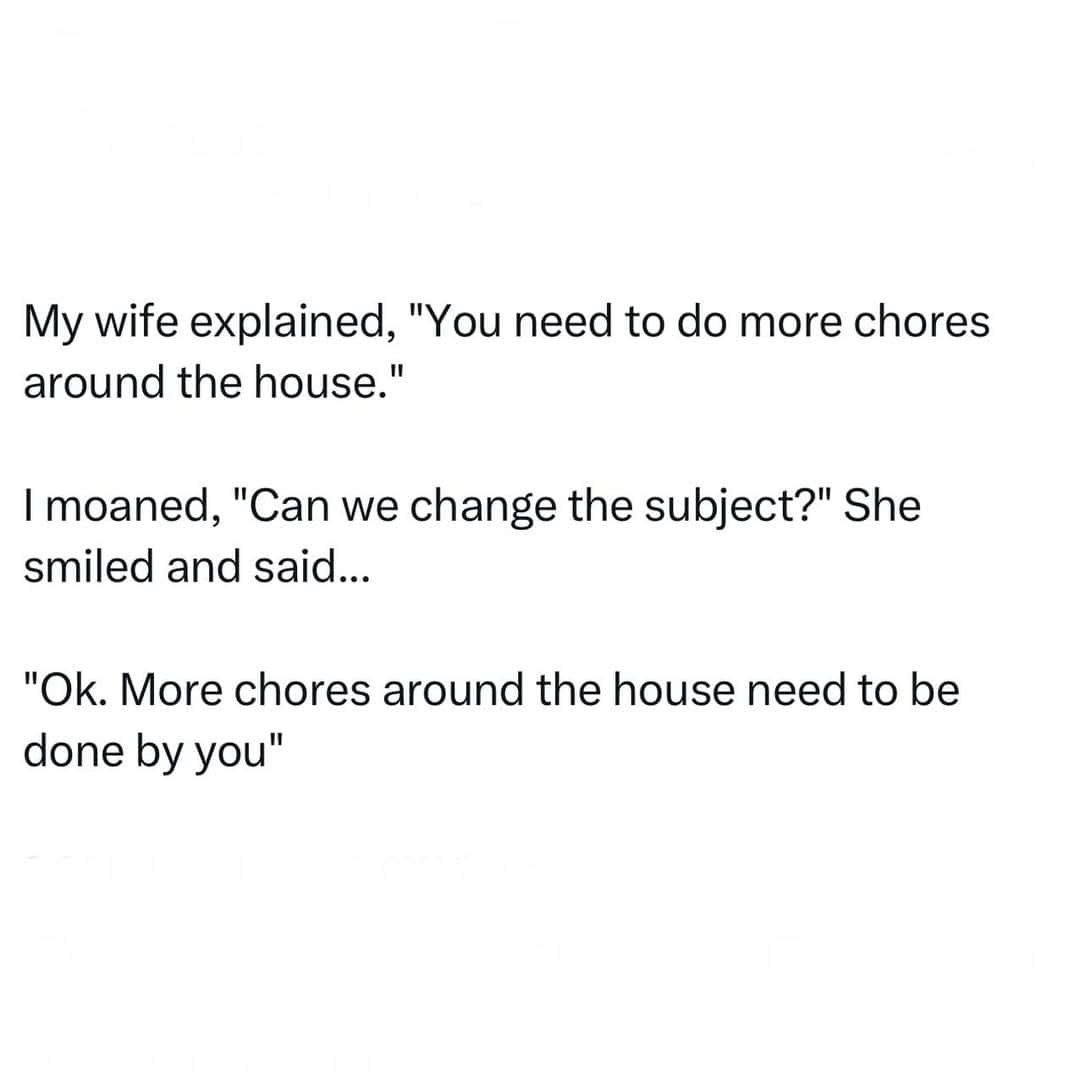 A humorous text about chores and changing the subject in a conversation.
