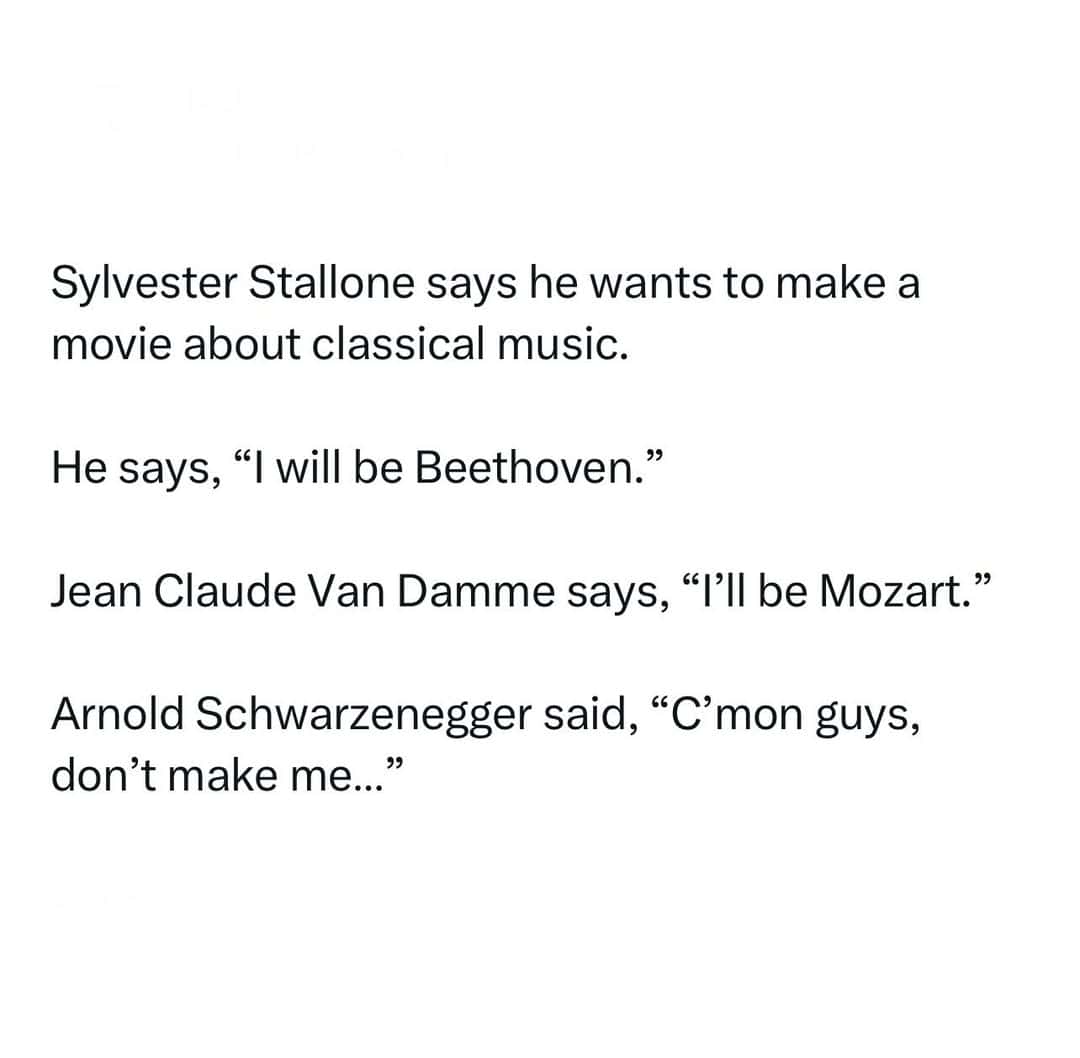 Sylvester Stallone, Beethoven, Mozart, and Schwarzenegger quotes about making movies.