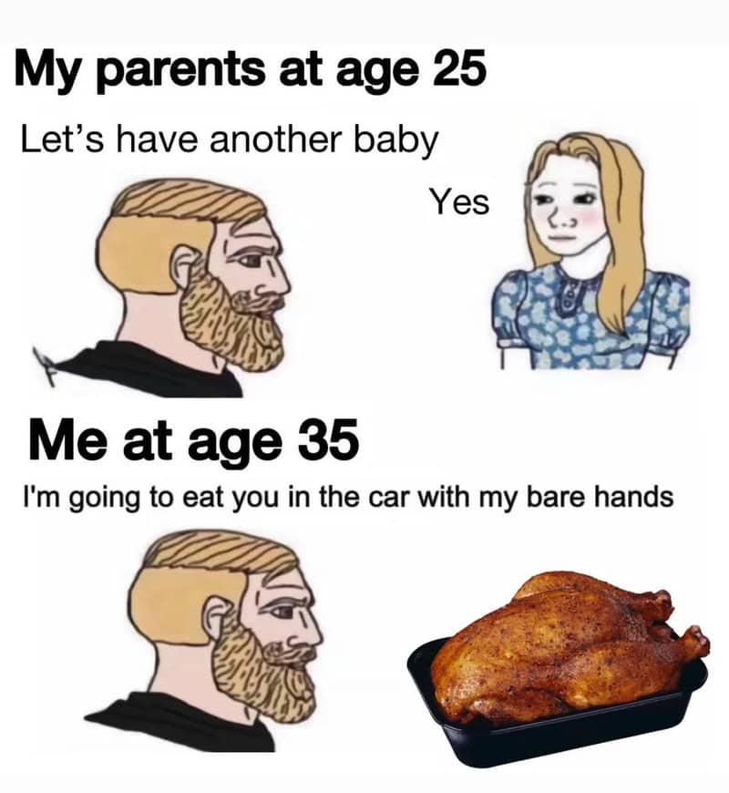 Couples meme about having another baby at 25 and eating a whole chicken at 35.