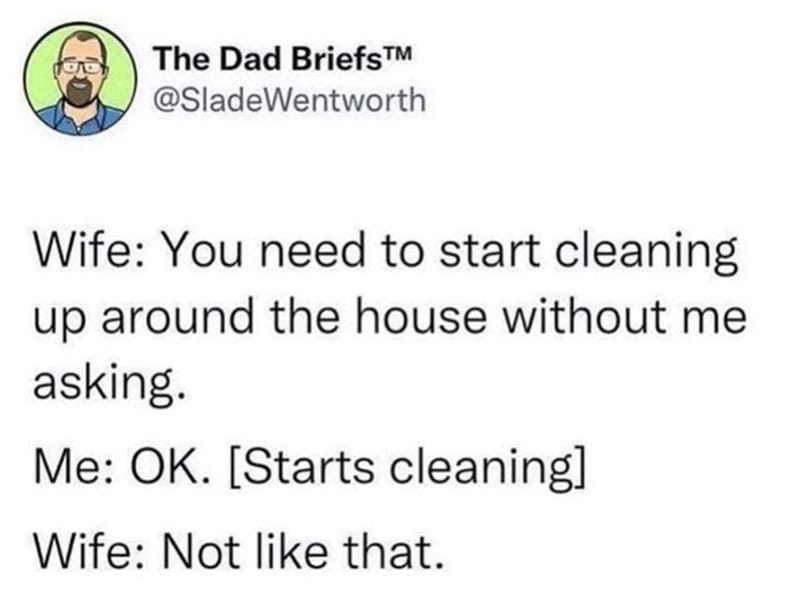 A meme from The Dad Briefs about a wife asking her husband to clean without asking.