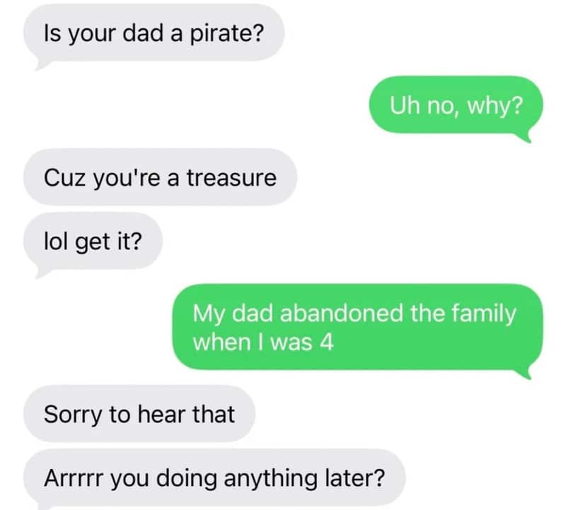 Text conversation about a dad being a pirate and abandoning family at age 4.