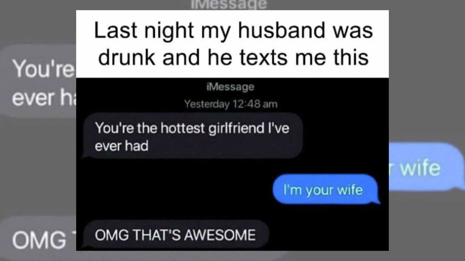 Text message exchange where husband, drunk, calls wife the hottest girlfriend ever.