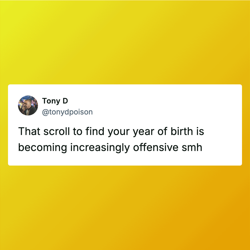 Twitter post by Tony D about offensive year of birth scrolls.