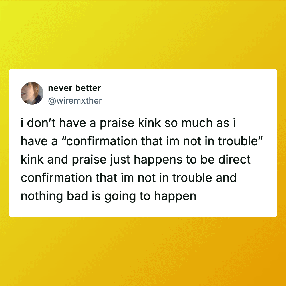 Twitter post about praise kink and confirmation of innocence.