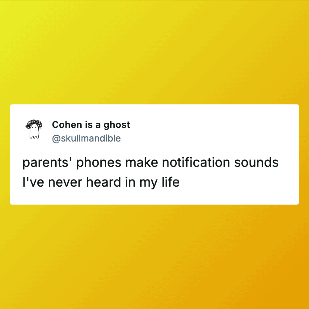 Tweet about parents' phones making notification sounds never heard before.