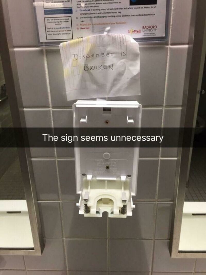 Sign on broken dispenser says 'Dispenser is broken' with a note above.