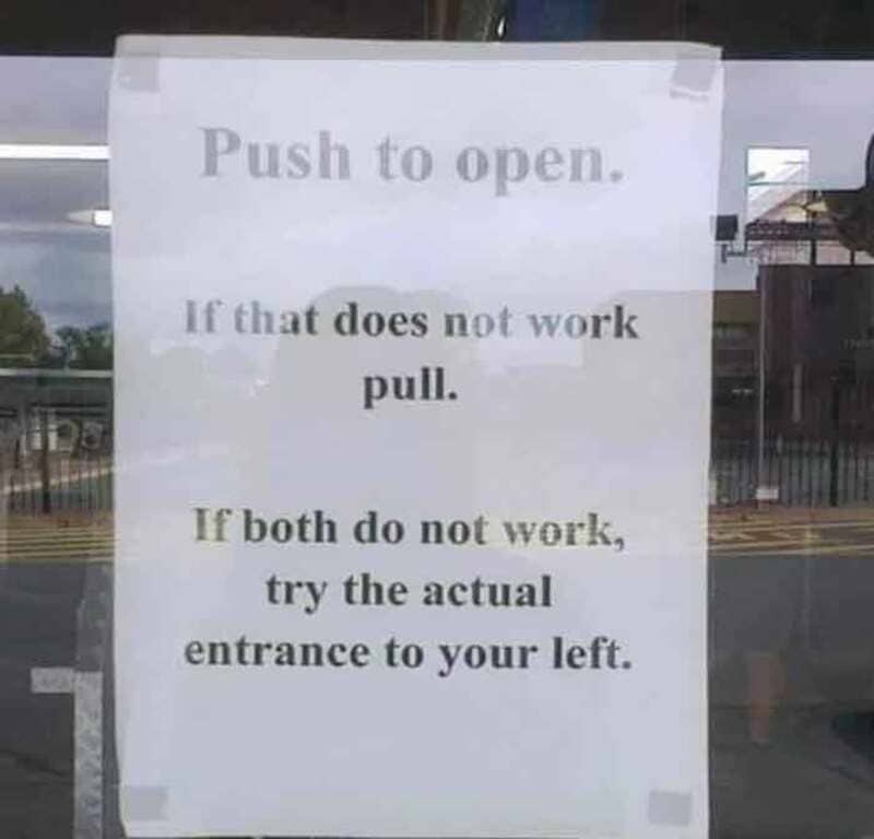 Sign with instructions: Push to open, if that does not work pull, if both do not work try the actual.