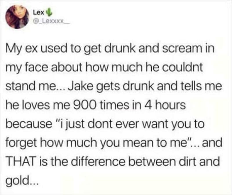Text about ex and Jake, love, and difference between dirt and gold.
