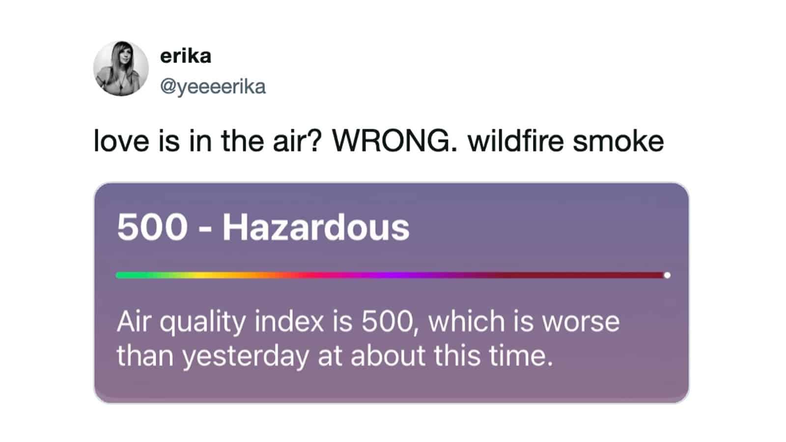 Air quality index is 500, indicating hazardous levels due to wildfire smoke.