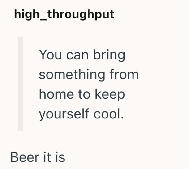 You can bring something from home to keep yourself cool.