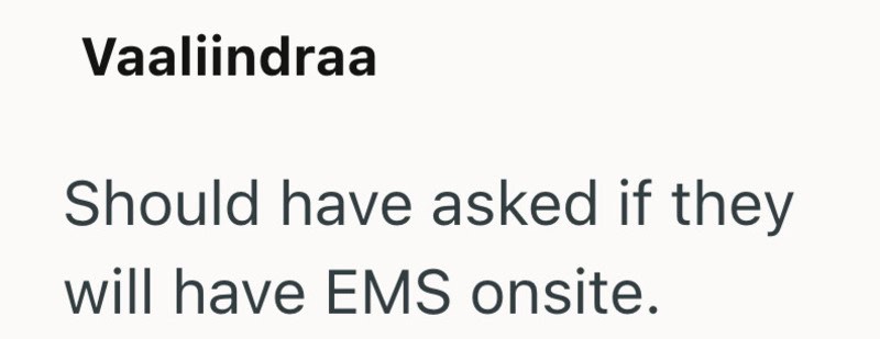 Should have asked if they will have EMS onsite.