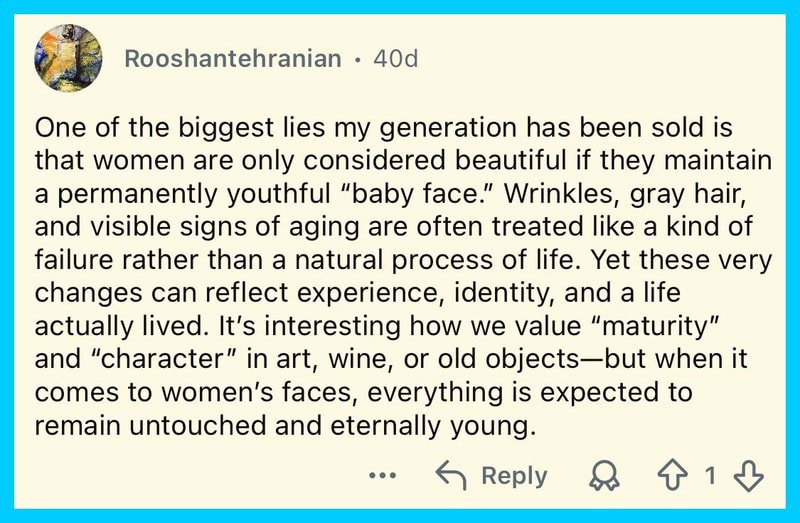 Rooshantehranian's comment on societal lies about aging and beauty.