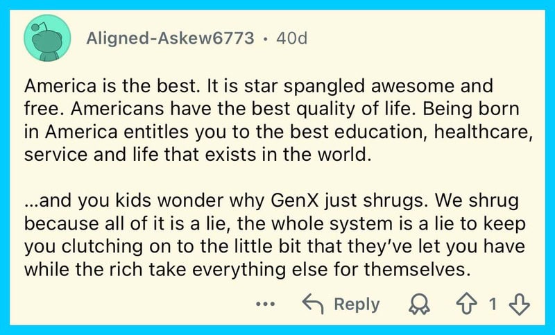 America is the best. America entitles you to the best education, healthcare, service and life.
