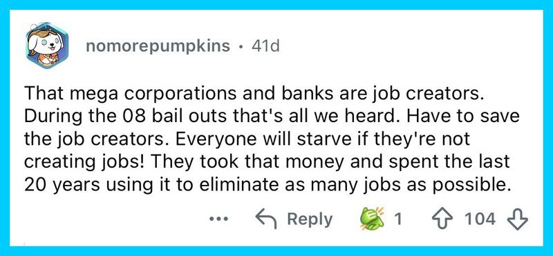 Comment about corporations and banks creating jobs and the 2008 bailouts.