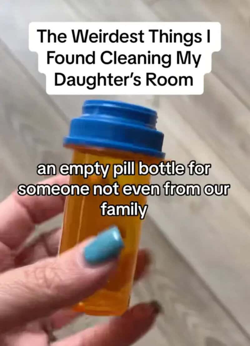 Empty pill bottle found in daughter's room with text about weird things found while cleaning.