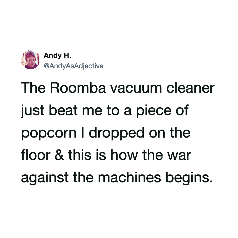 Andy H. tweets about a Roomba vacuum cleaner beating him to a piece of popcorn.