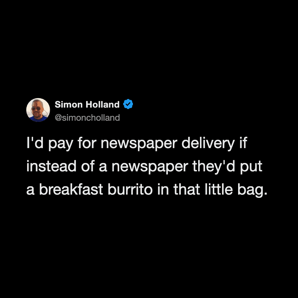 Twitter post by Simon Holland about paying for newspaper delivery for a breakfast burrito.