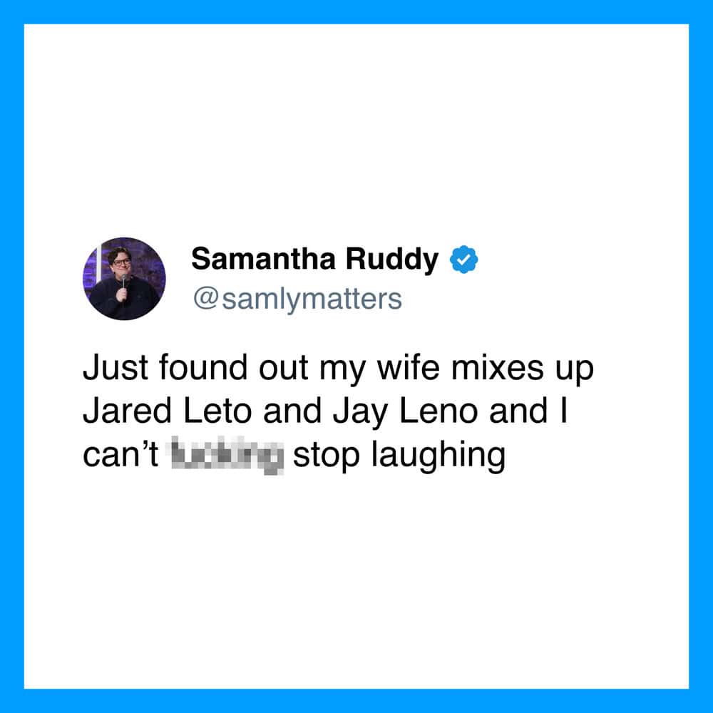 Samantha Ruddy's tweet about her wife mixing up Jared Leto and Jay Leno, making her laugh.