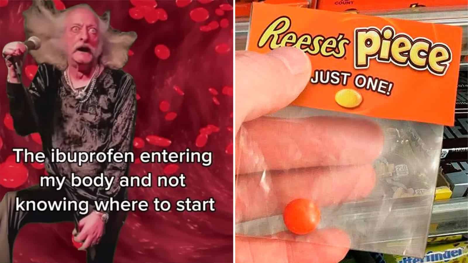 The ibuprofen entering my body and not knowing where to start.