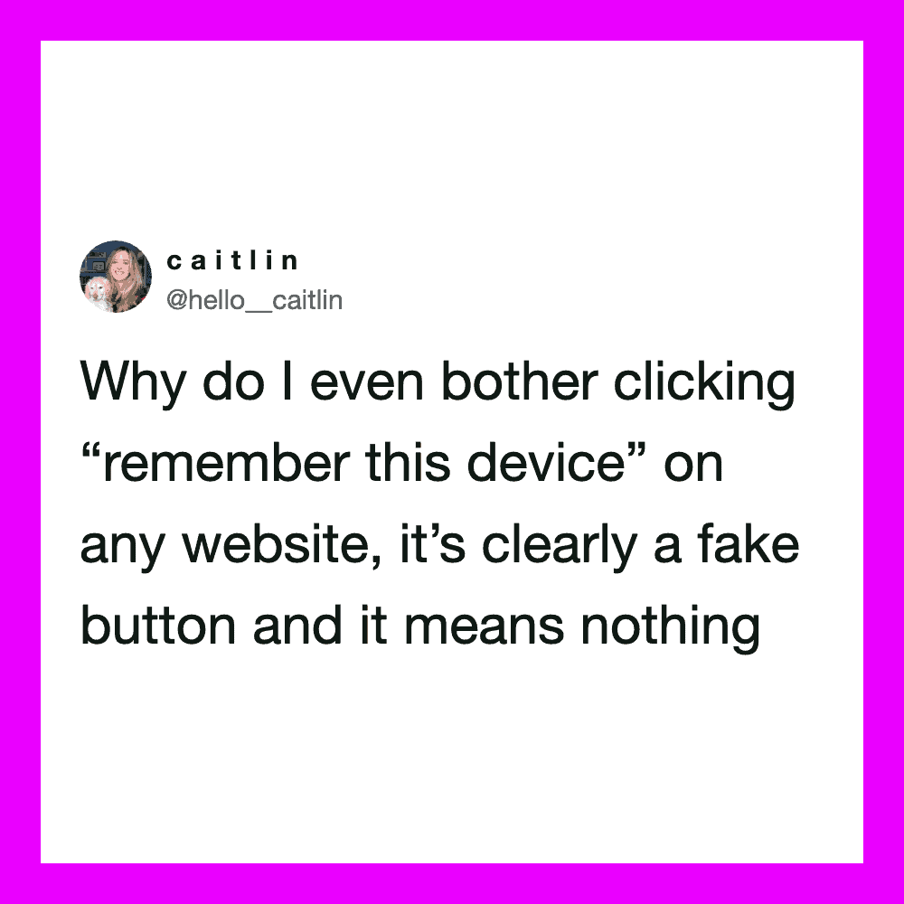 Caitlin's tweet about fake 'remember this device' buttons on websites.