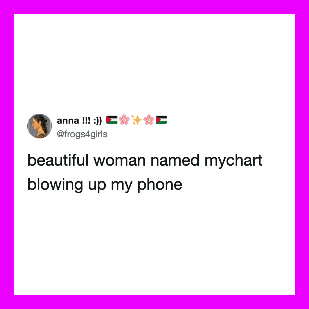 Tweet about a woman named Mychart blowing up the phone.