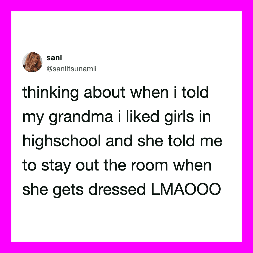Tweet about grandma telling to stay out when she gets dressed.