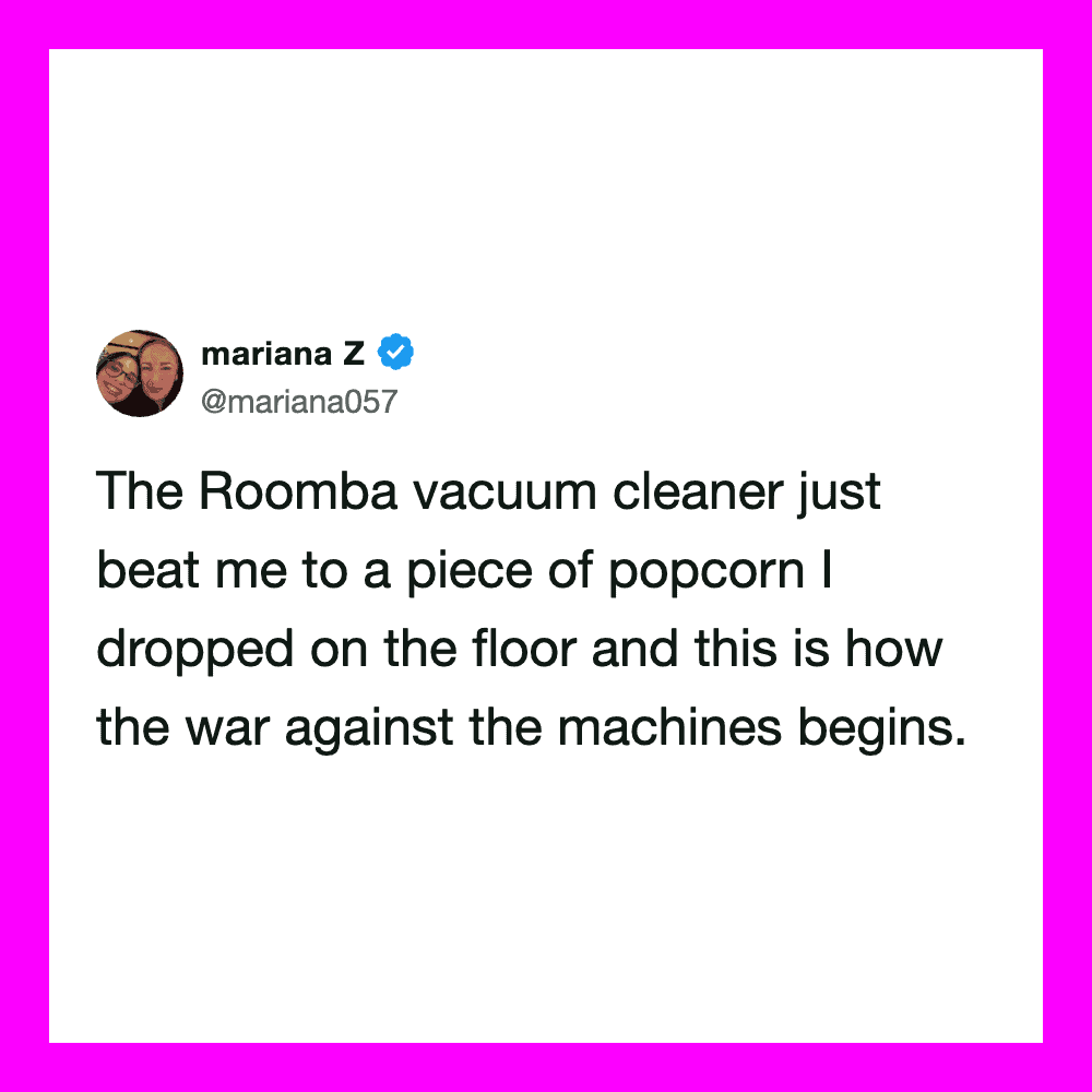 Mariana Z's tweet about her Roomba vacuum cleaner beating her to a piece of popcorn.