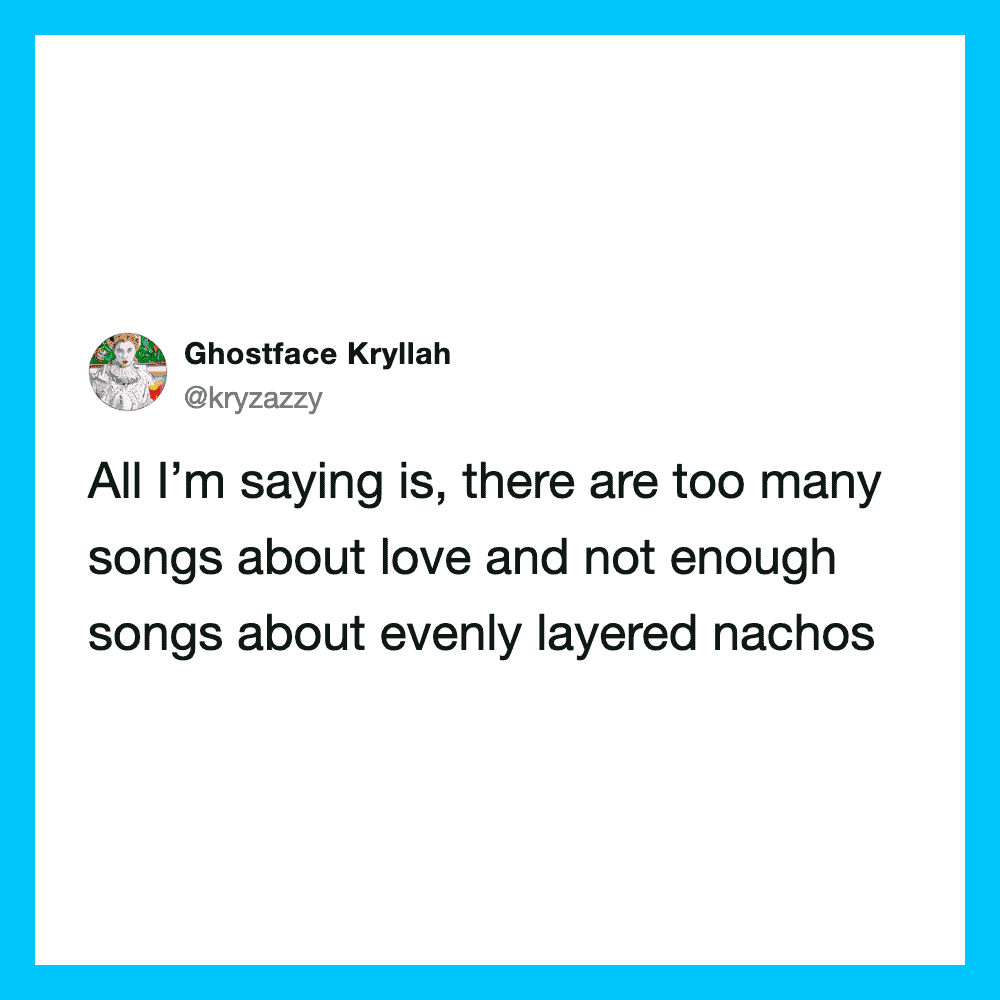 Tweet by Ghostface Kryllah about love songs and layered nachos.
