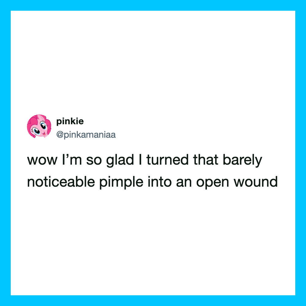 Tweet from pinkie about a pimple turning into an open wound.