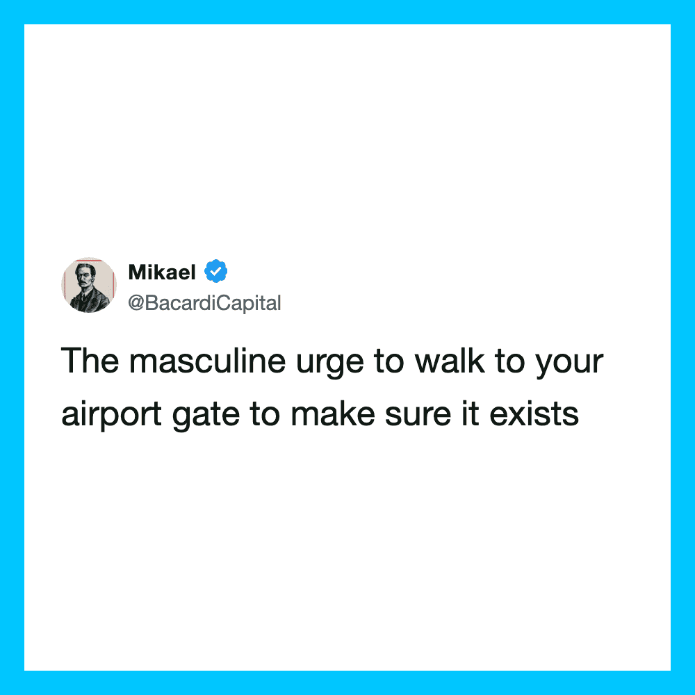 Mikael's tweet about men walking to airport gates to ensure they exist.