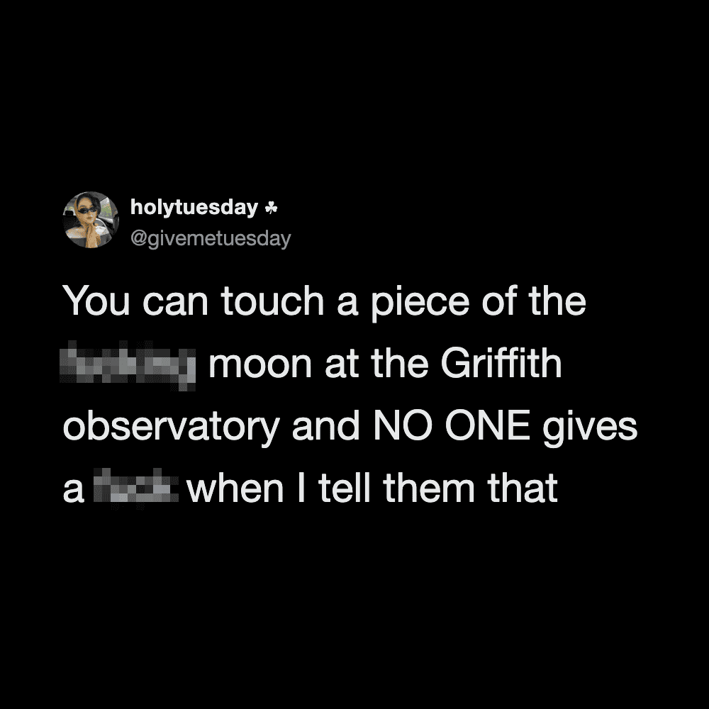 Twitter post about touching the moon at Griffith Observatory, with censored words.